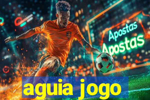 aguia jogo